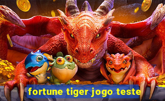 fortune tiger jogo teste